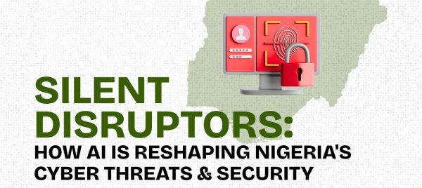 Taxtech - Silent Disruptors -How AI is Reshaping Nigeria's Cyber Threats & Security